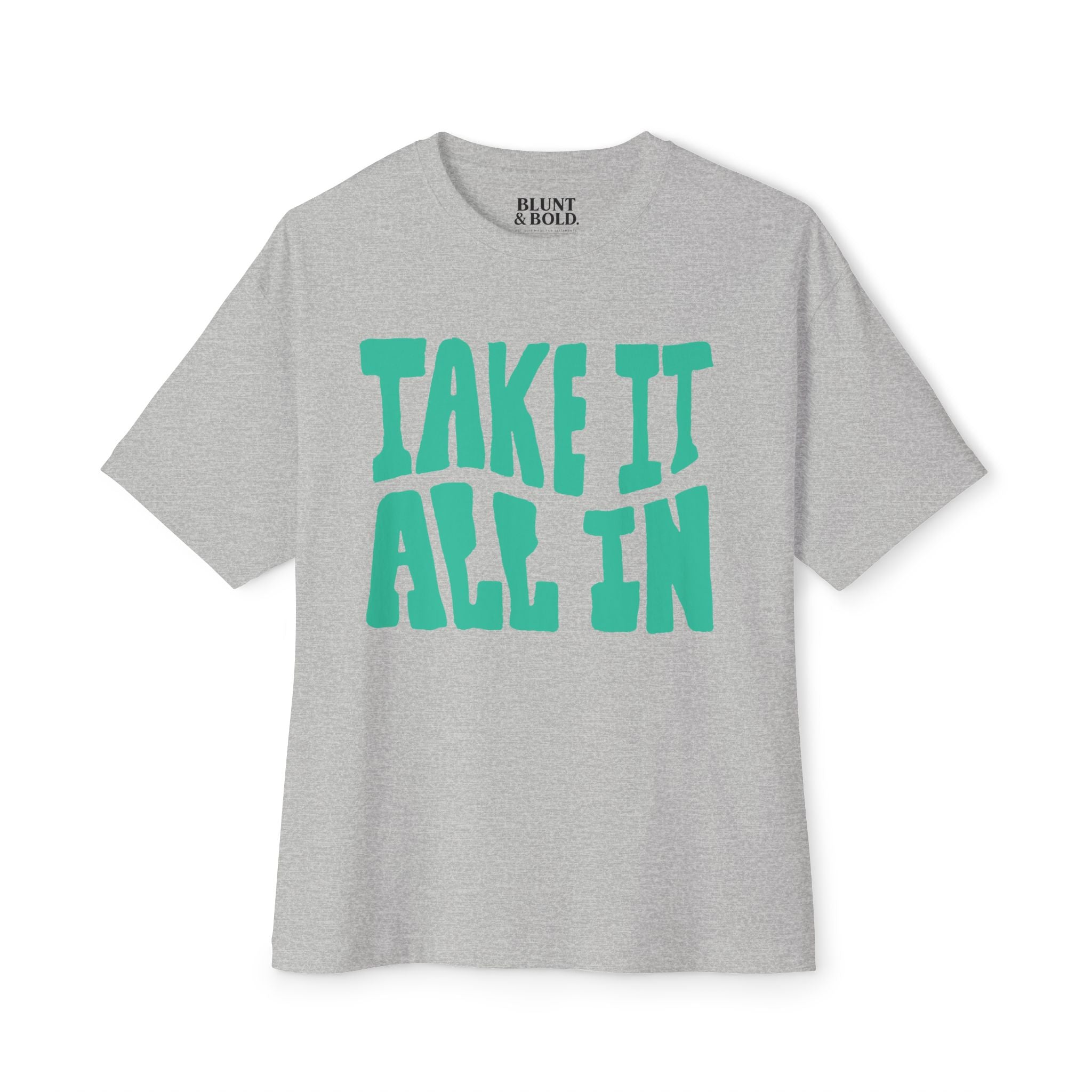MENS 'Take It All'  In Boxy Tee