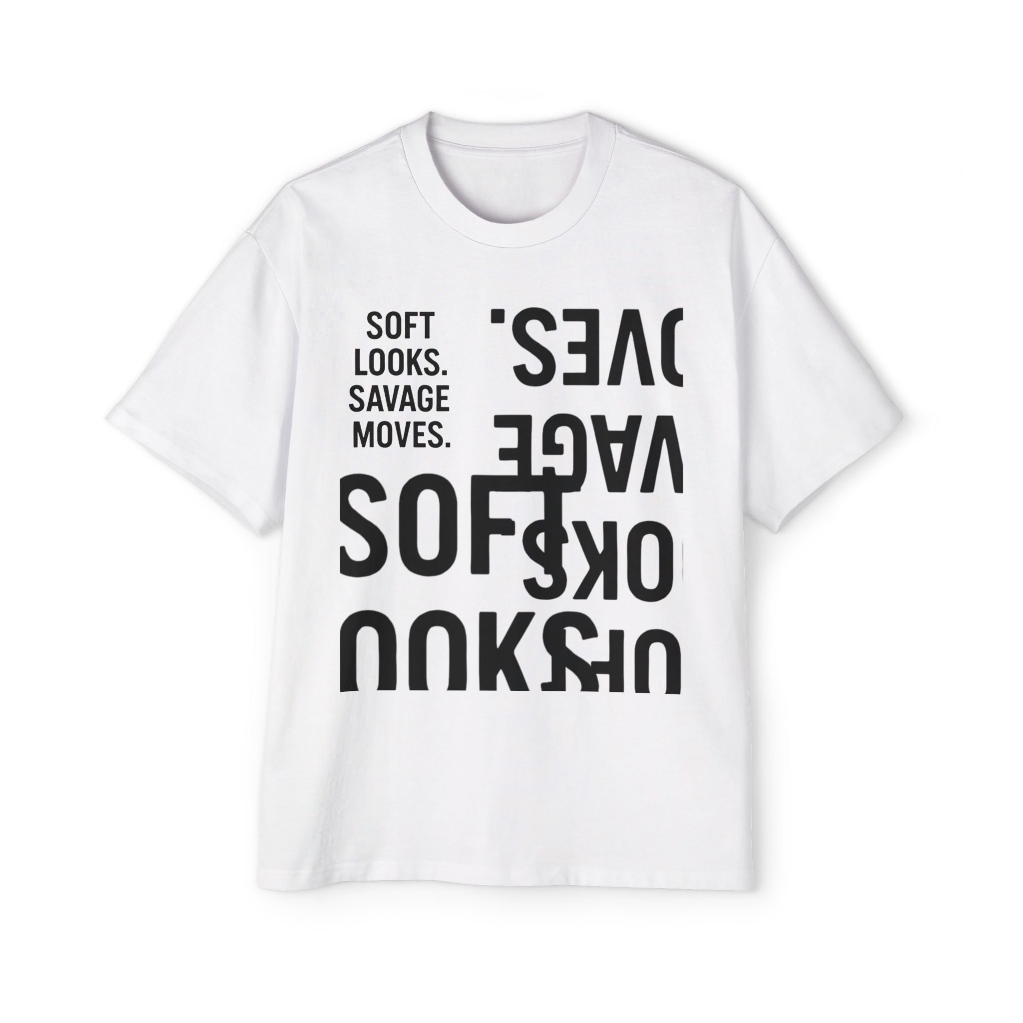 Oversized Graphic Tee — “Soft Looks. Savage Moves.” Bold Typography Shirt