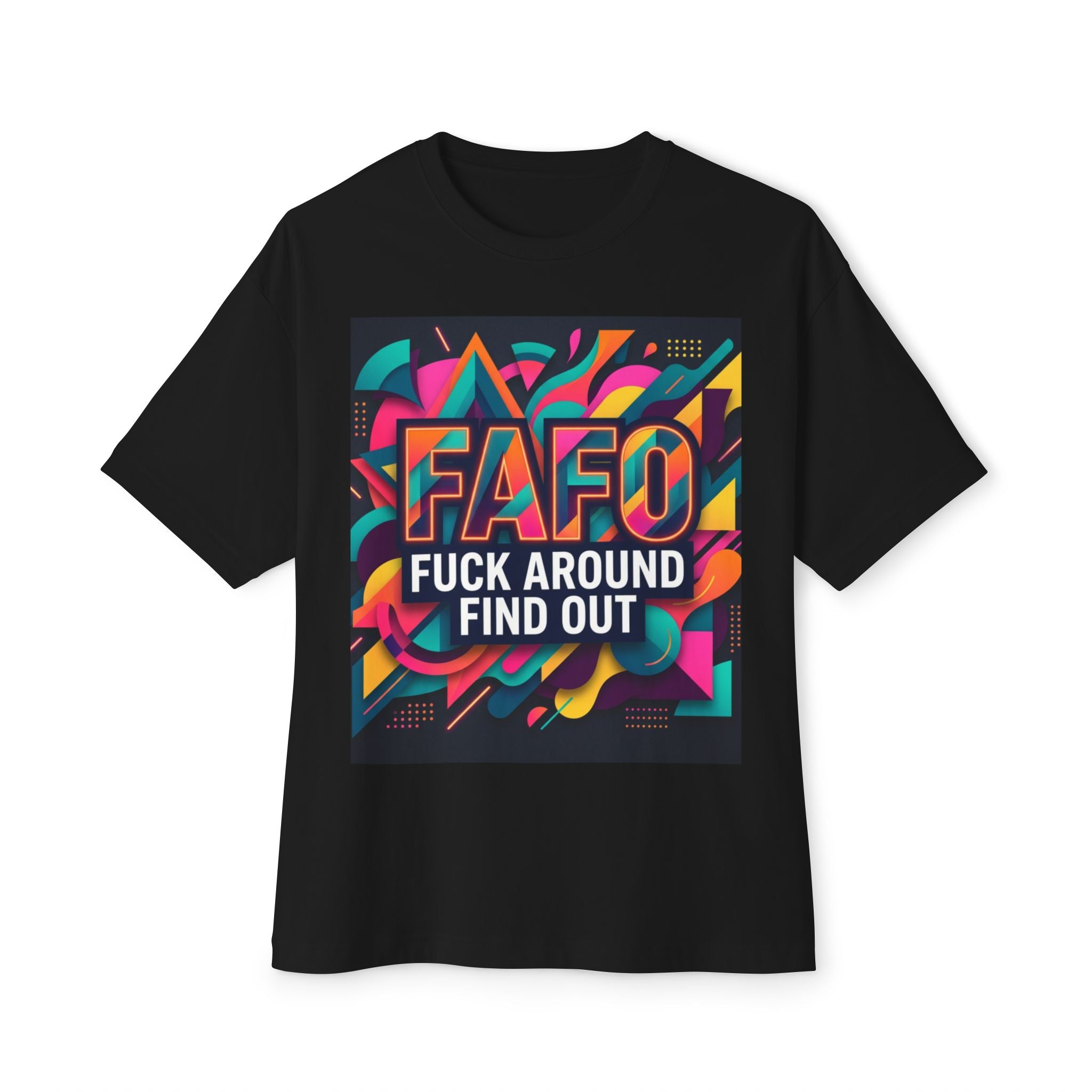 Mens FAFO "Fuck Around Find Out" Bold Oversized Tee