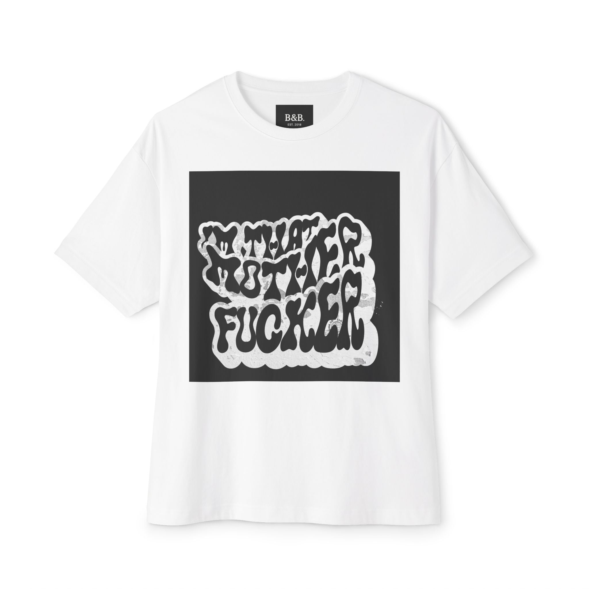 I'm That Mother Fucker Statement Boxy Oversized Tee