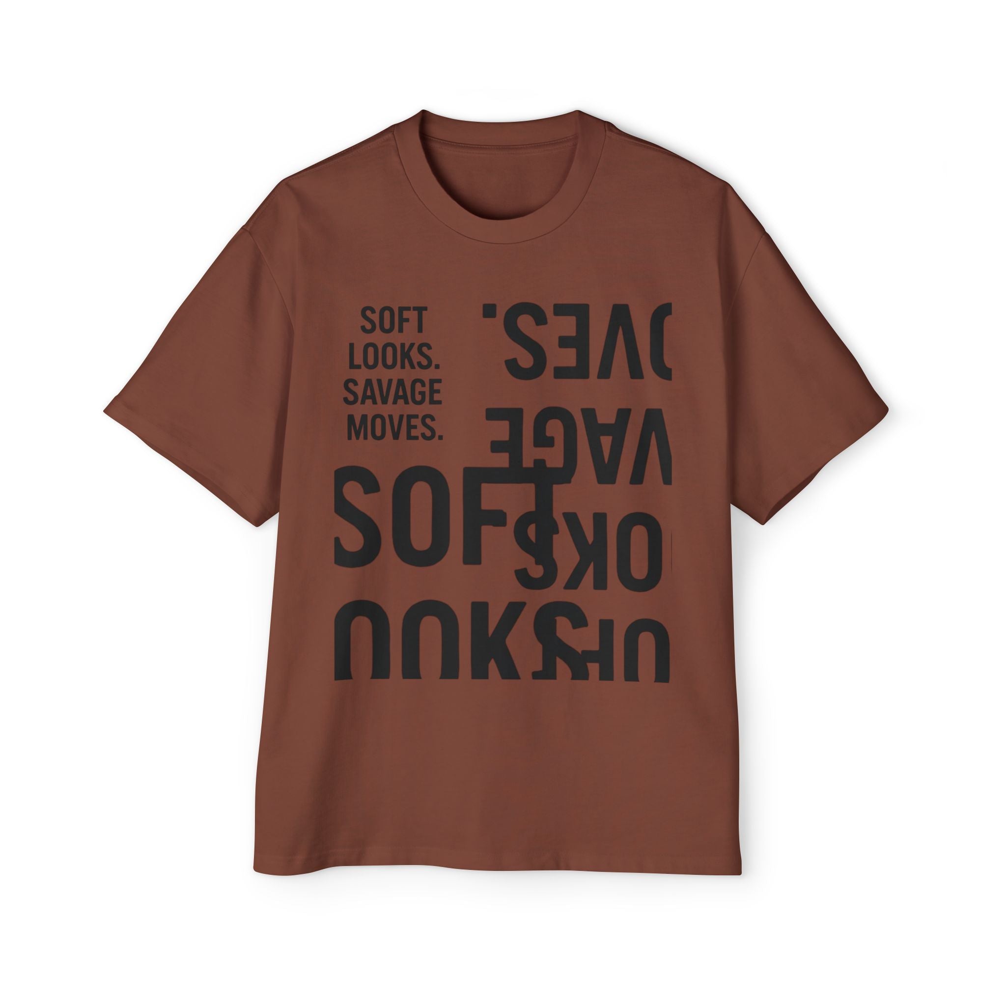 Oversized Graphic Tee — “Soft Looks. Savage Moves.” Bold Typography Shirt