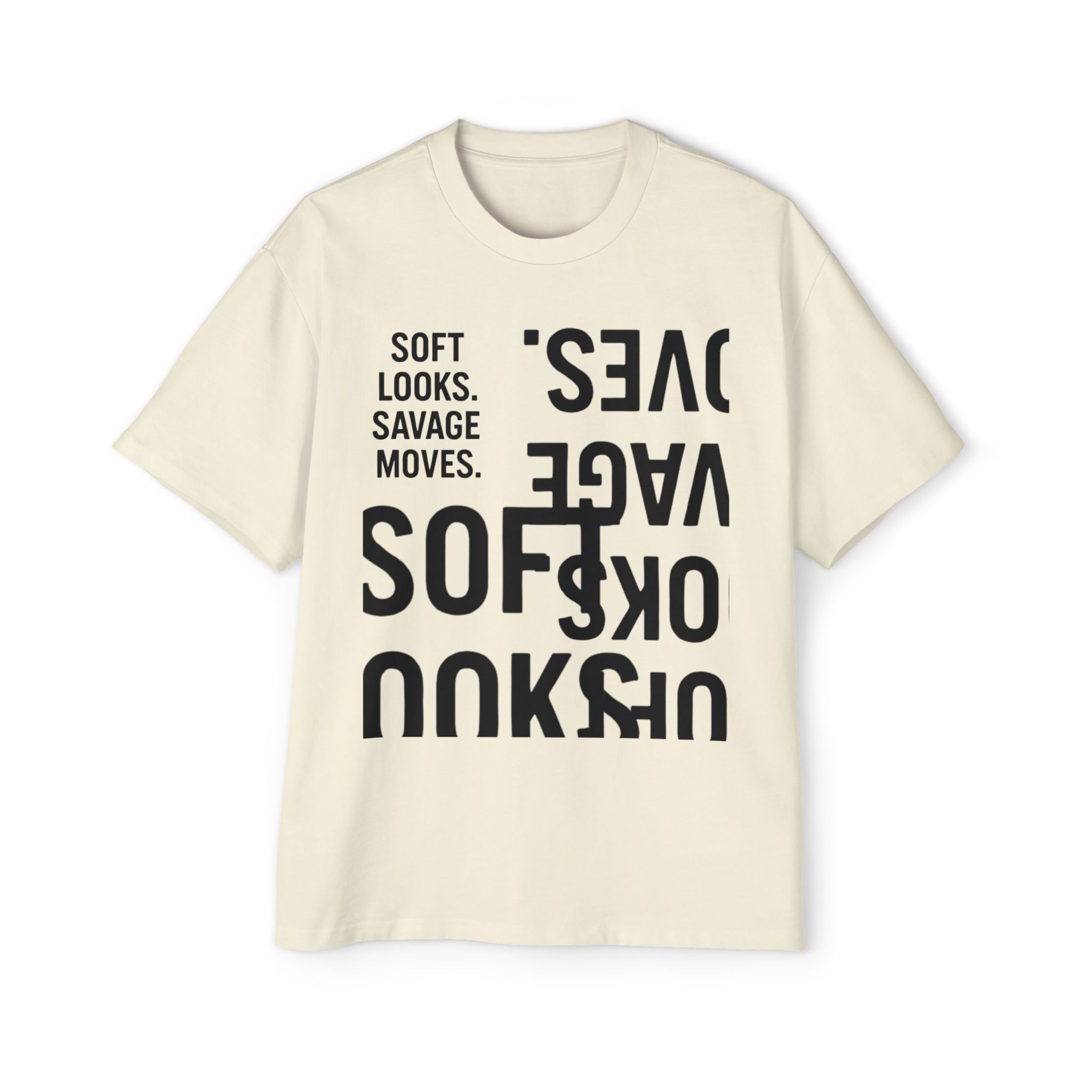 Oversized Graphic Tee — “Soft Looks. Savage Moves.” Bold Typography Shirt