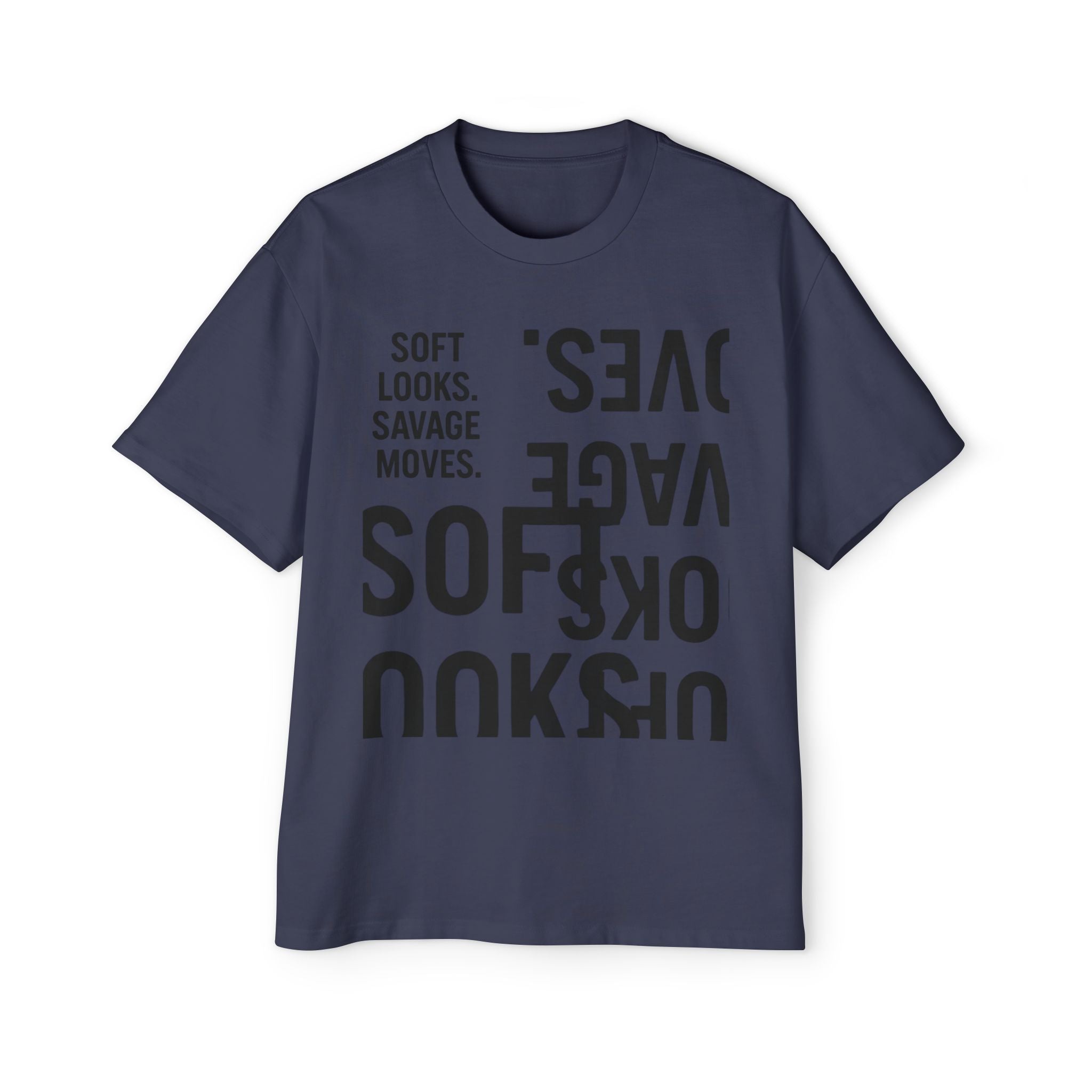 Oversized Graphic Tee — “Soft Looks. Savage Moves.” Bold Typography Shirt