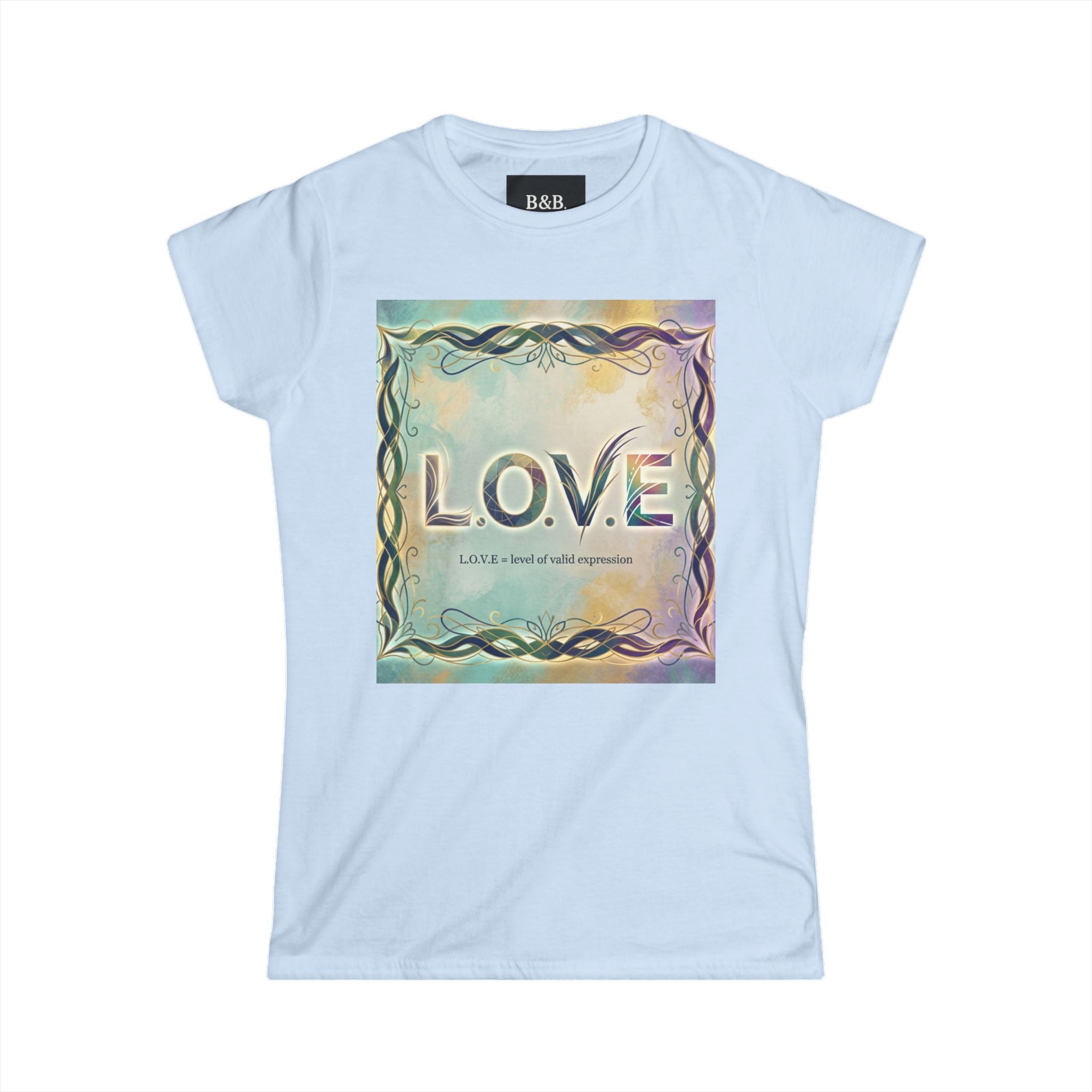 Womens L.o.v.e (LEVEL OF VALID EXPRESSION) Inspirational Tee