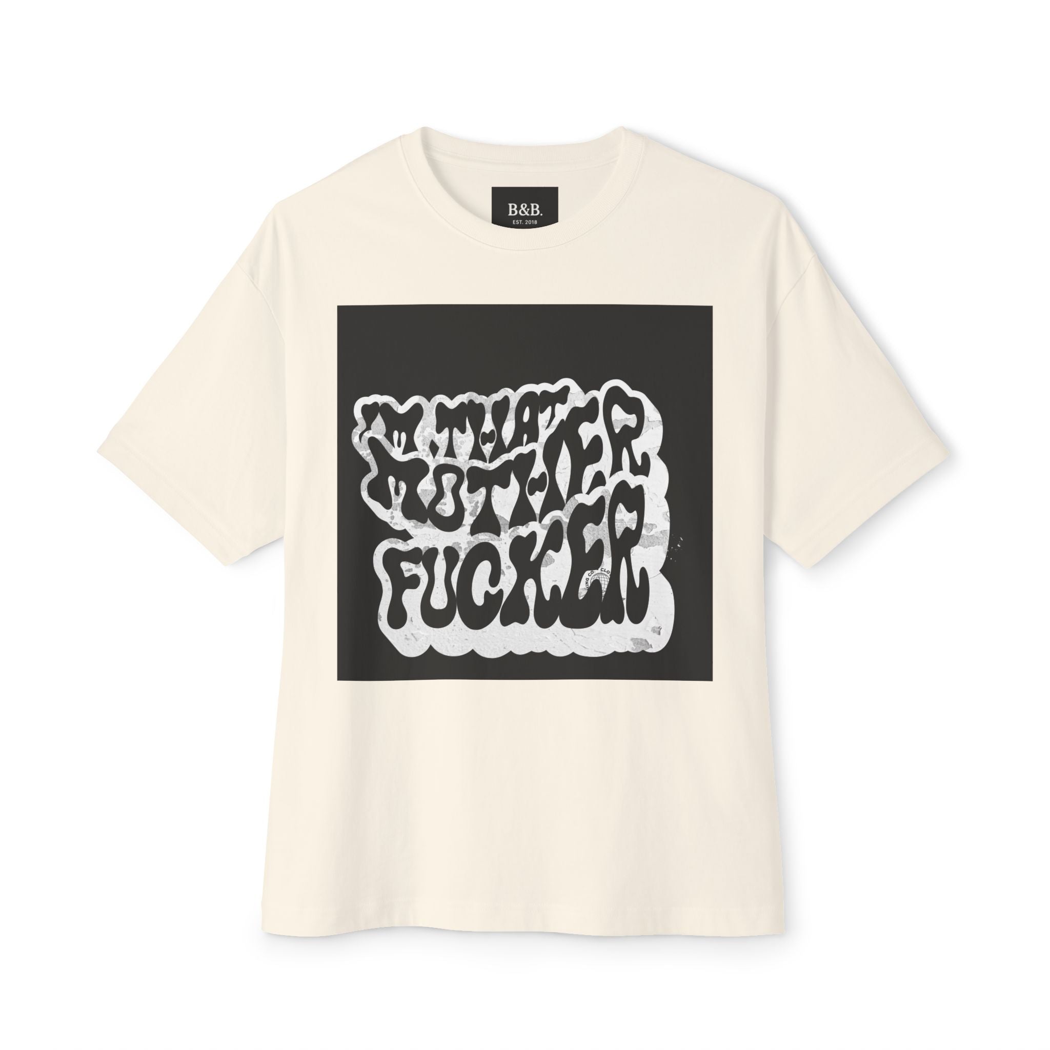I'm That Mother Fucker Statement Boxy Oversized Tee