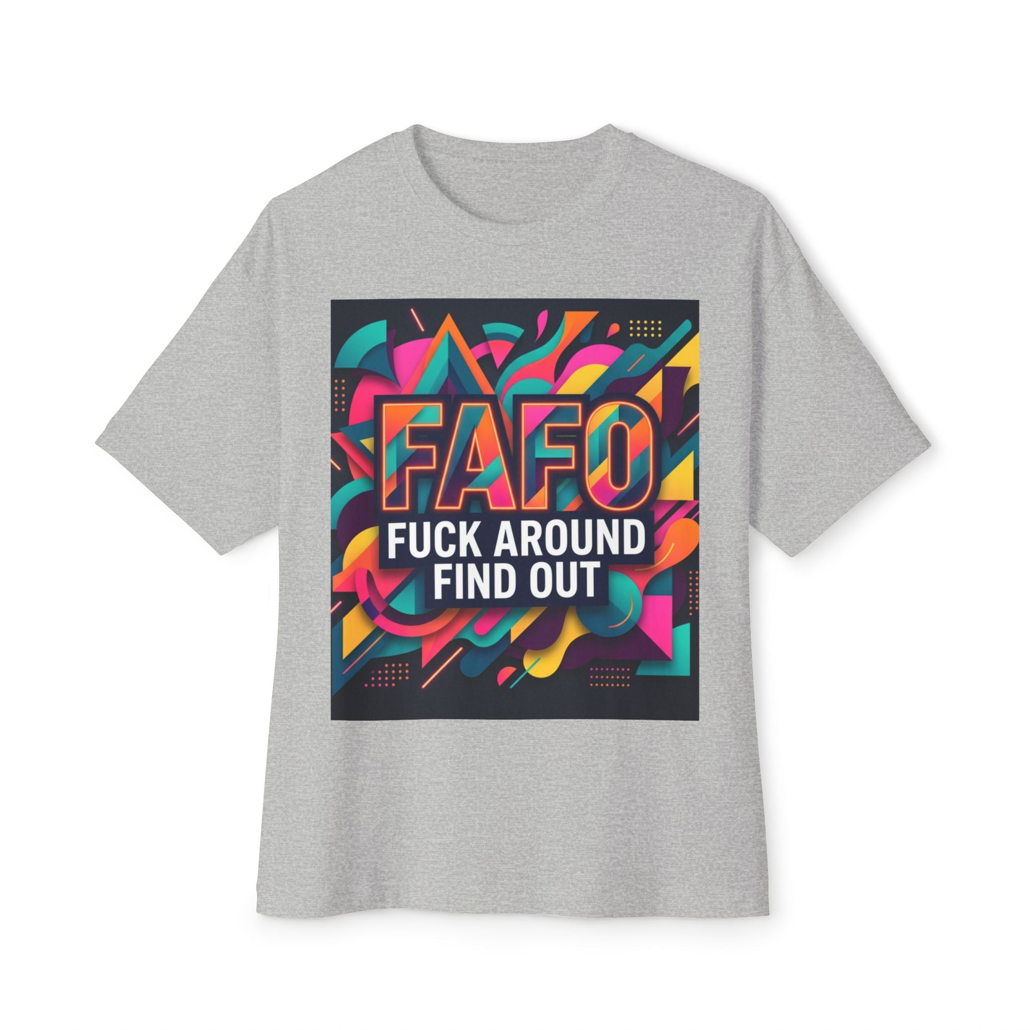 Mens FAFO "Fuck Around Find Out" Bold Oversized Tee