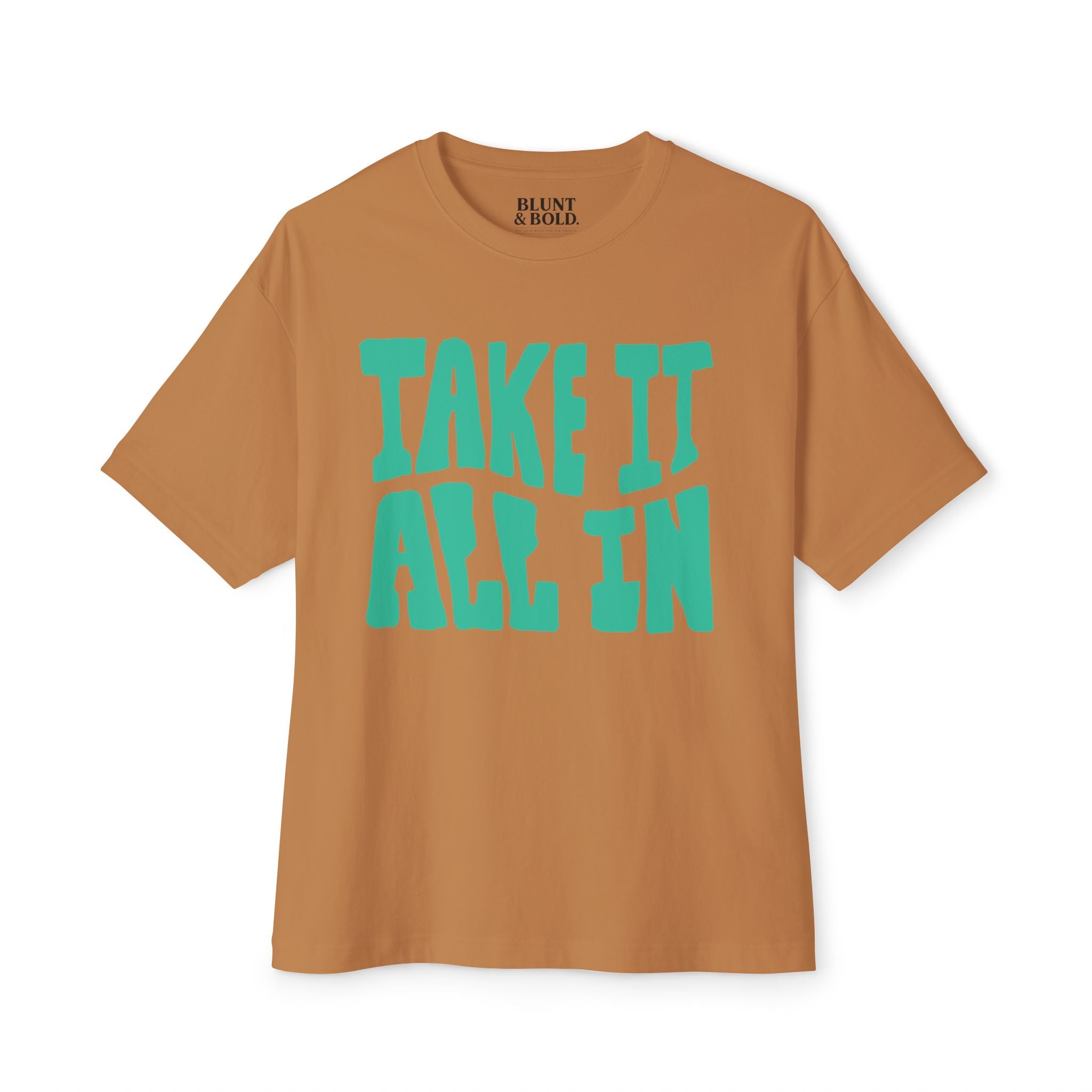 MENS 'Take It All'  In Boxy Tee