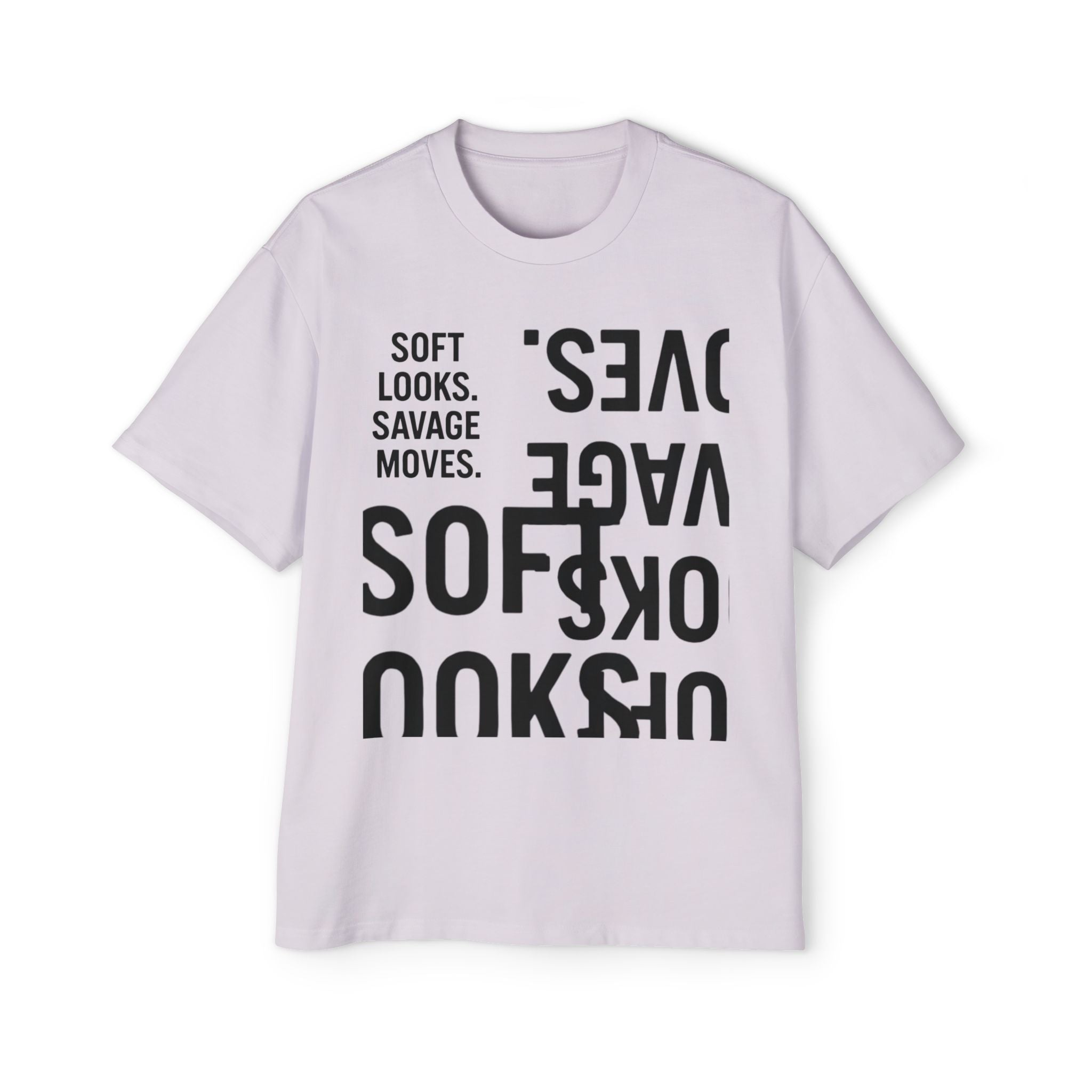 Oversized Graphic Tee — “Soft Looks. Savage Moves.” Bold Typography Shirt