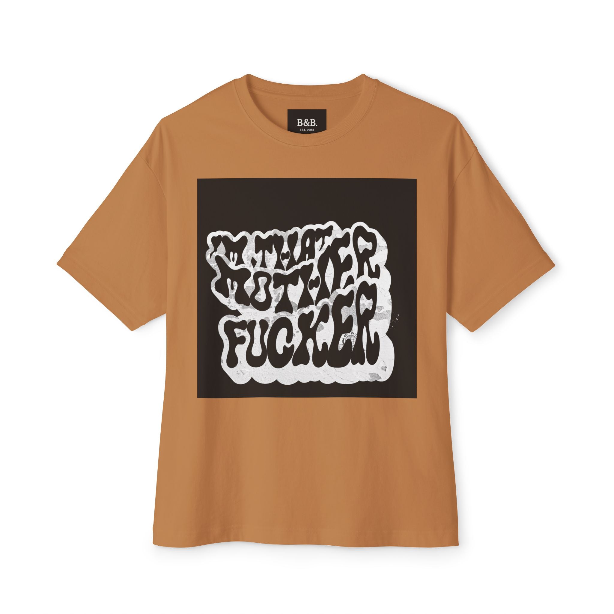 I'm That Mother Fucker Statement Boxy Oversized Tee