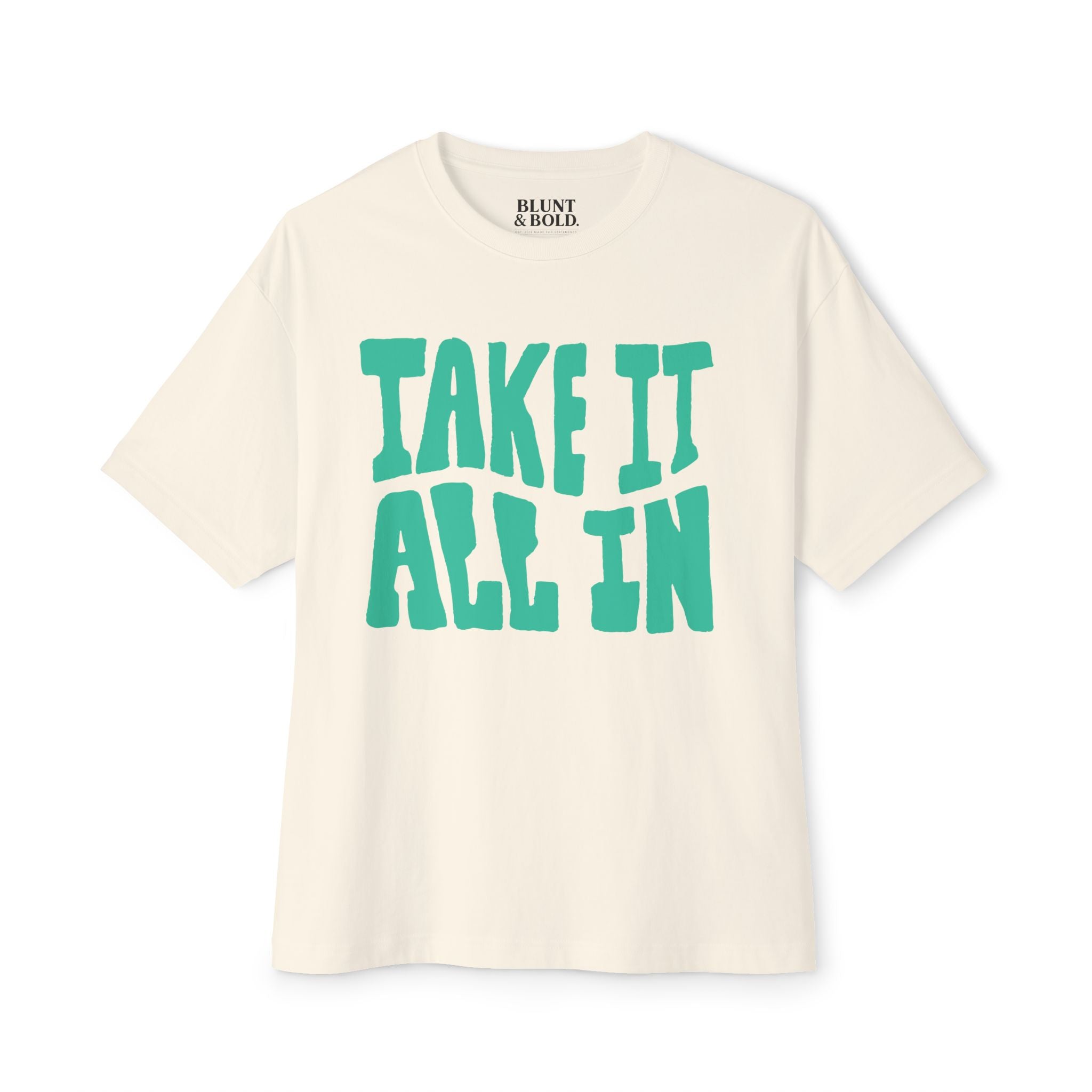 MENS 'Take It All'  In Boxy Tee