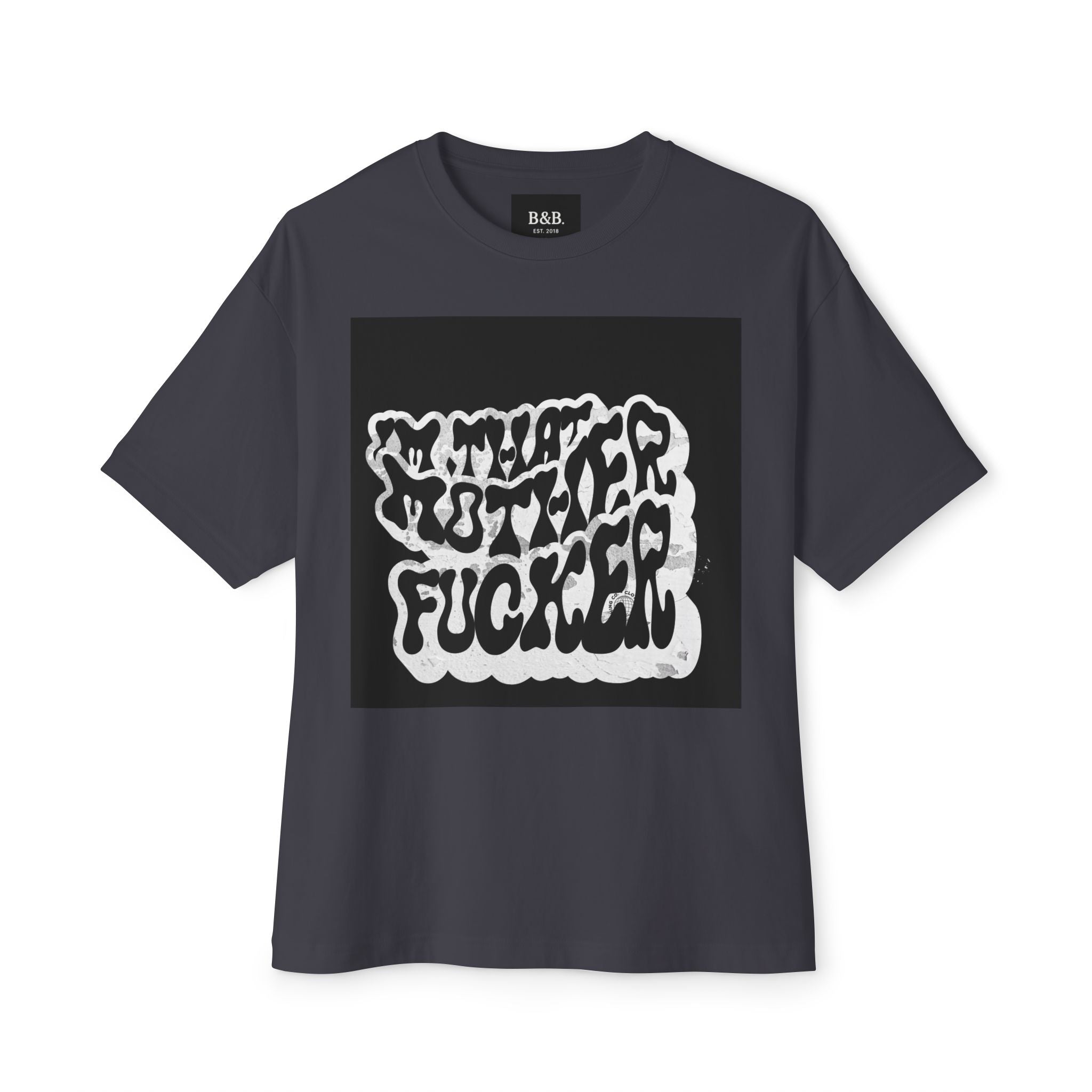 I'm That Mother Fucker Statement Boxy Oversized Tee