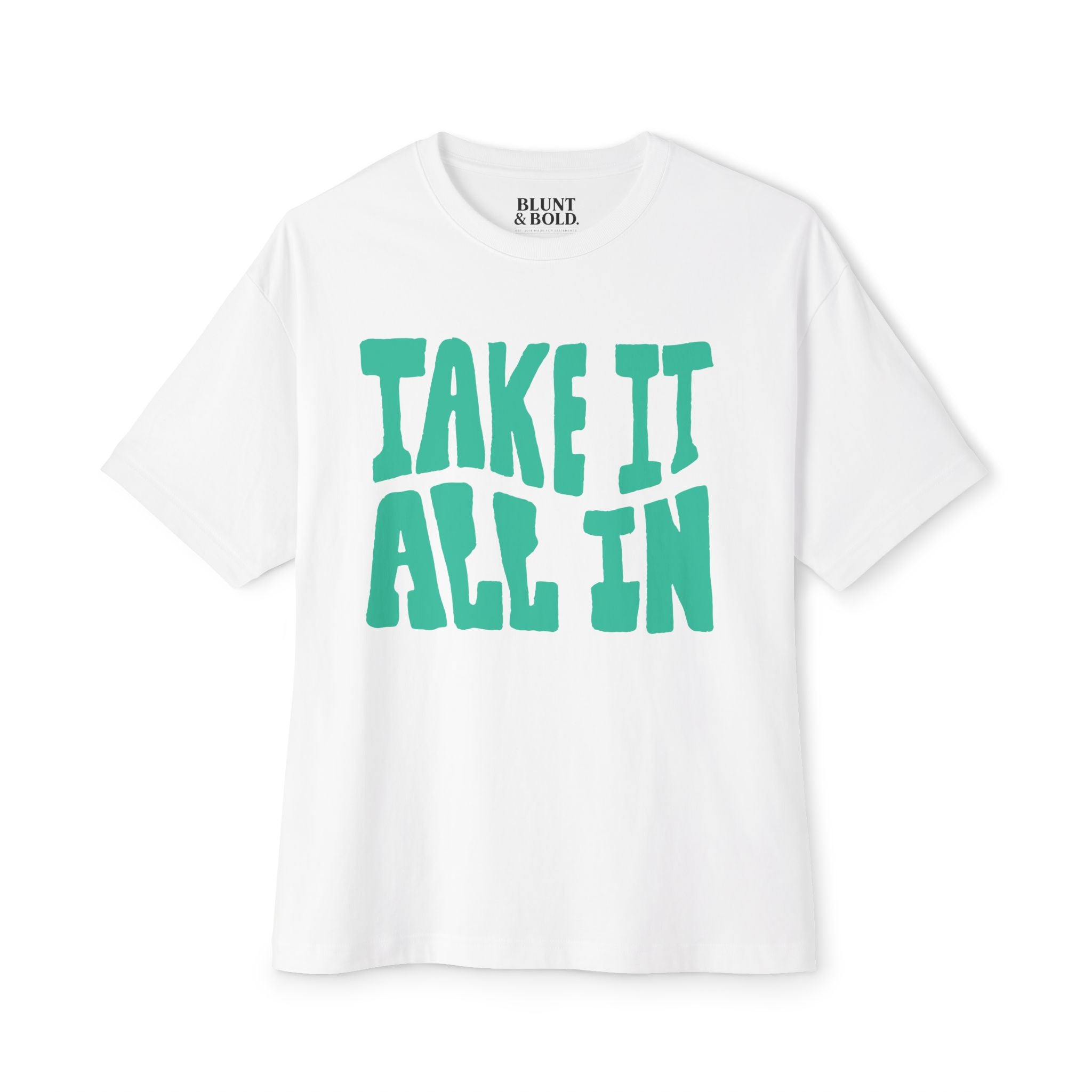 MENS 'Take It All'  In Boxy Tee
