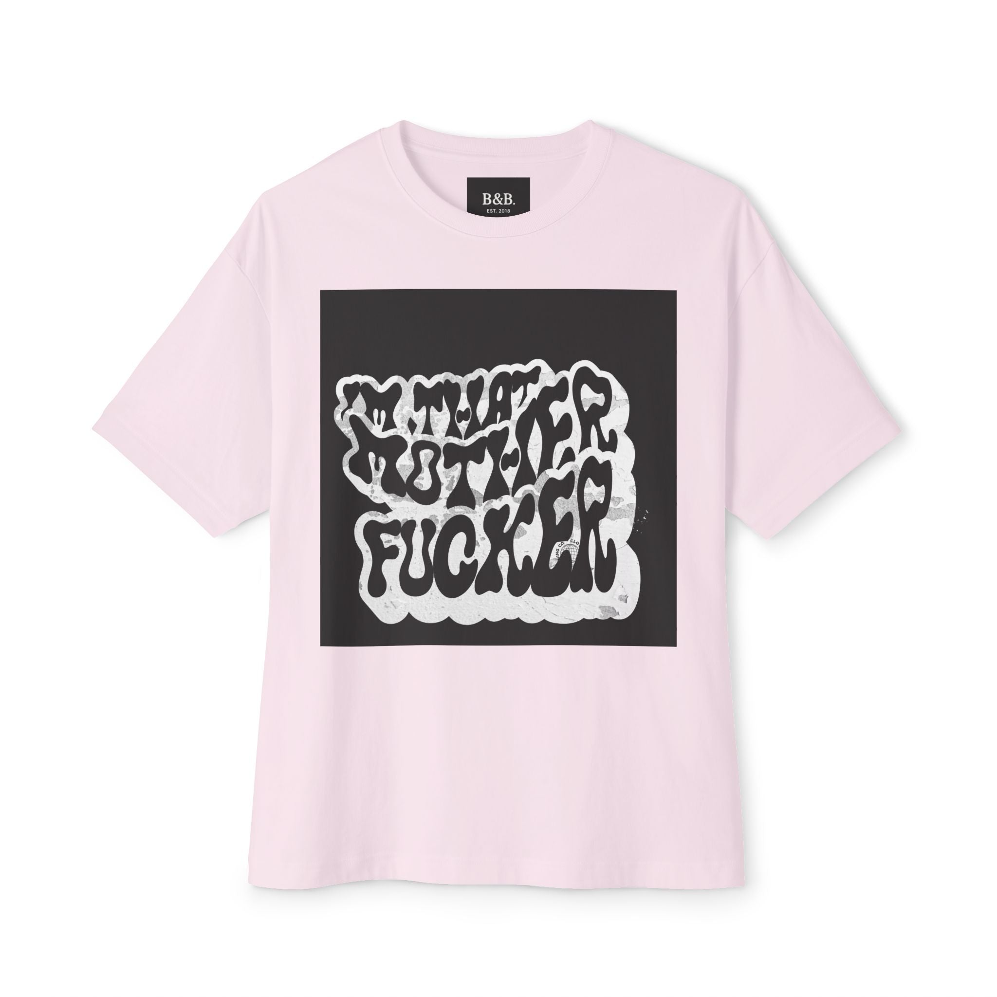 I'm That Mother Fucker Statement Boxy Oversized Tee