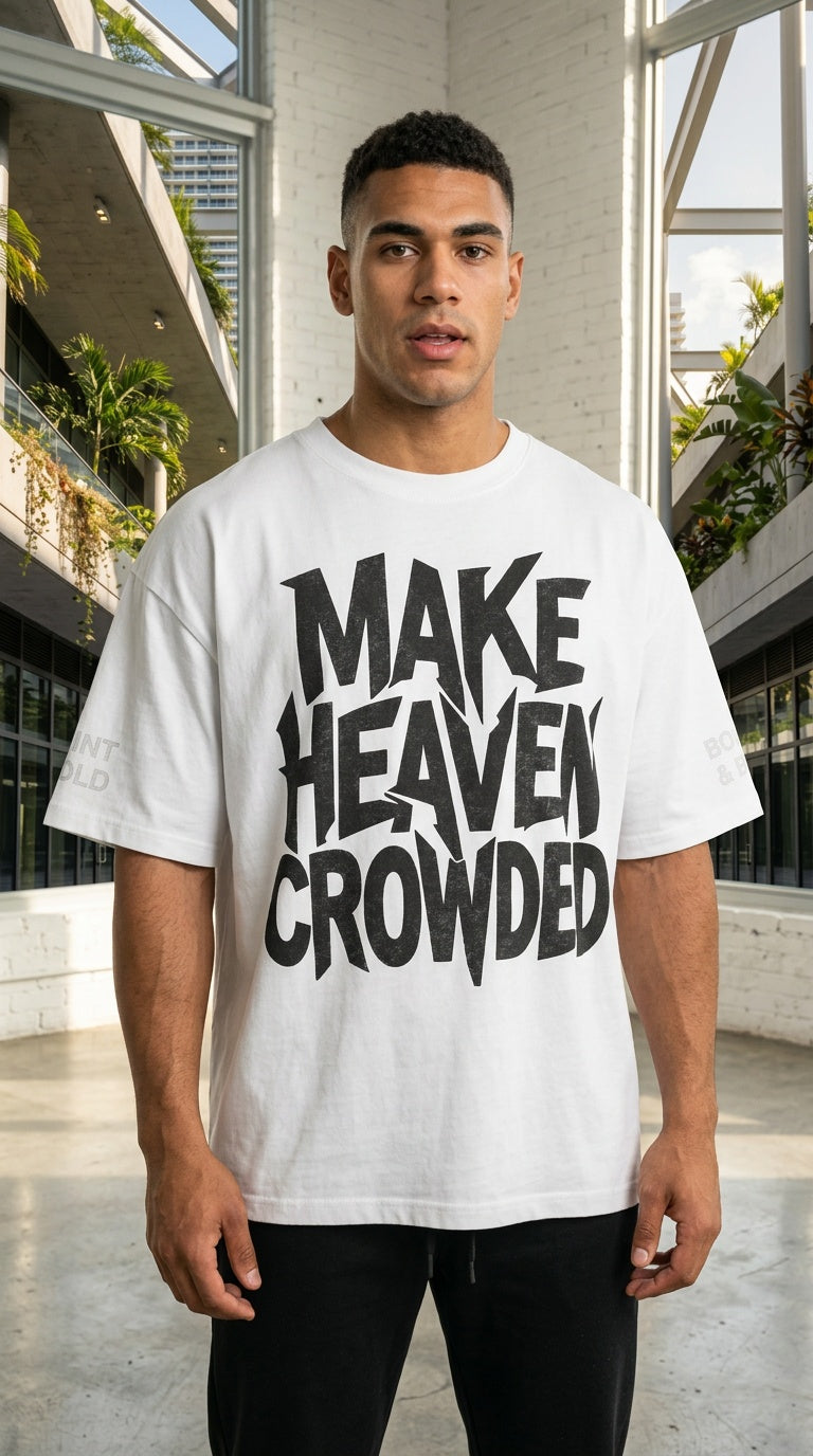 MENS 'MAKE HEAVEN CROWDED'