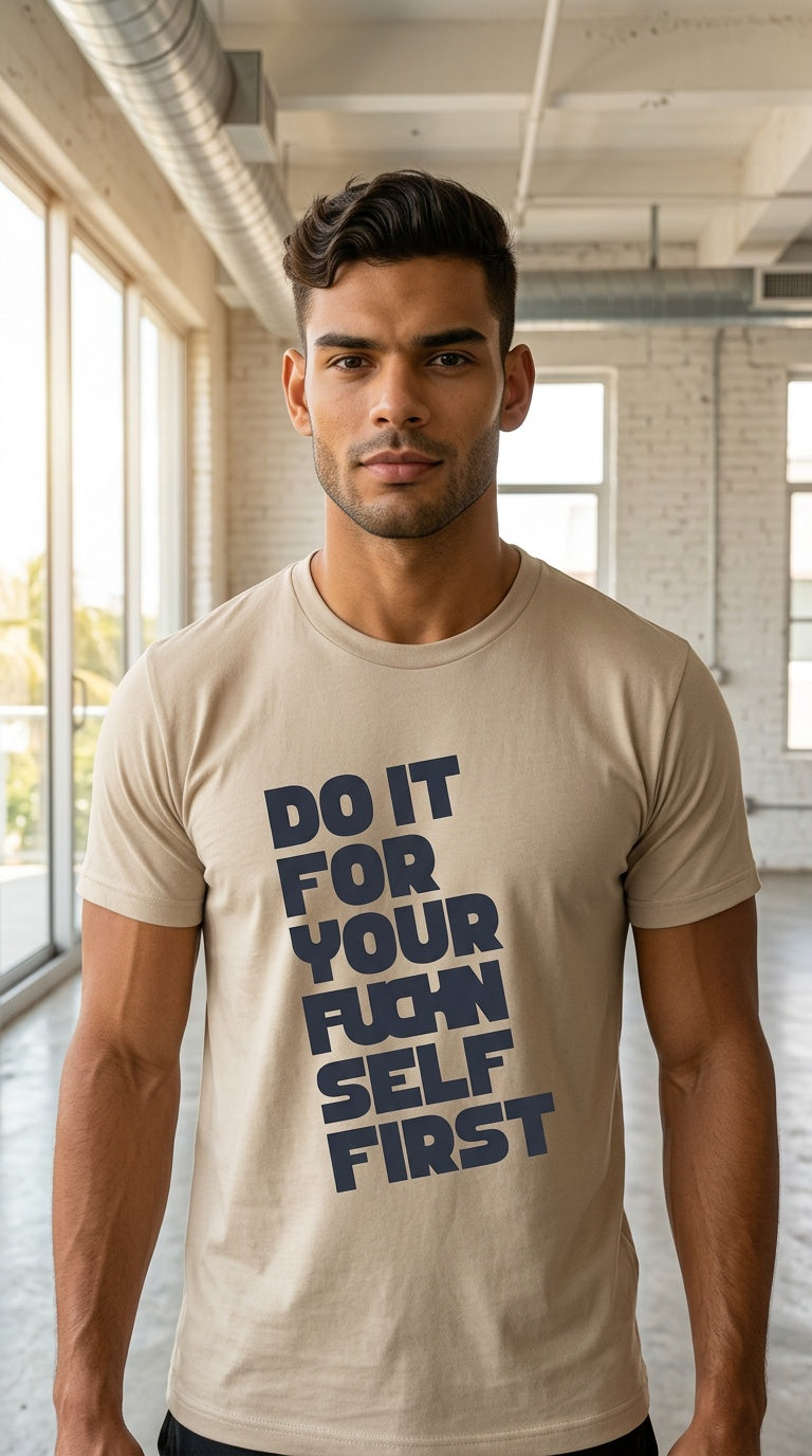 UNISEX 'DO IT FOR YOURSELF FIRST'
