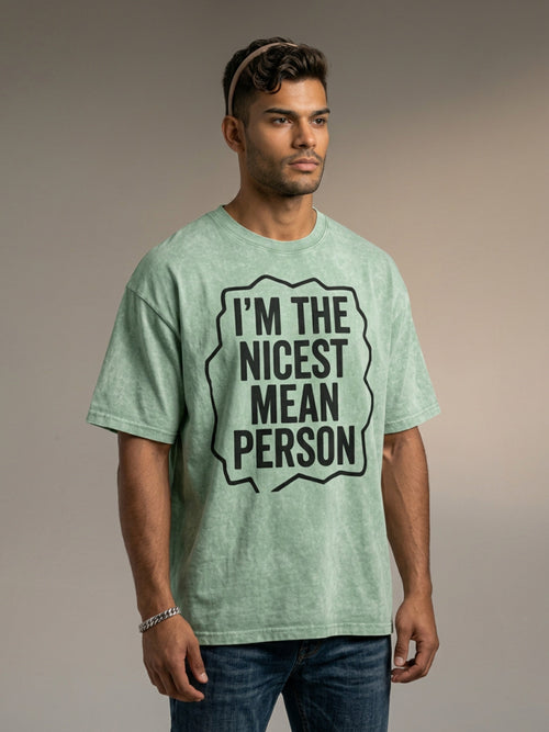 MENS ' NICEST MEAN PERSON ' now Washed Oversized Cotton TEE