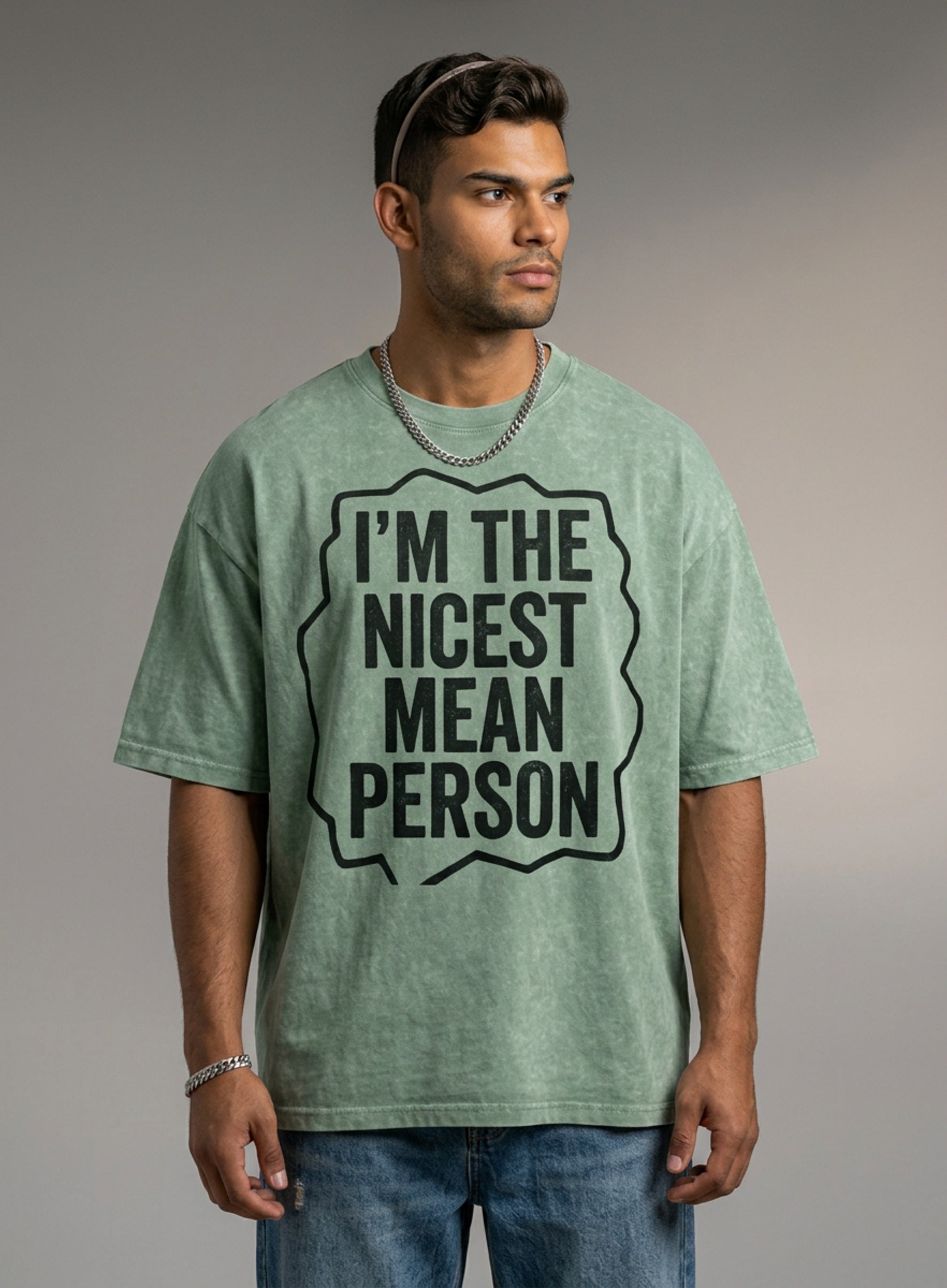 MENS ' NICEST MEAN PERSON ' now Washed Oversized Cotton TEE