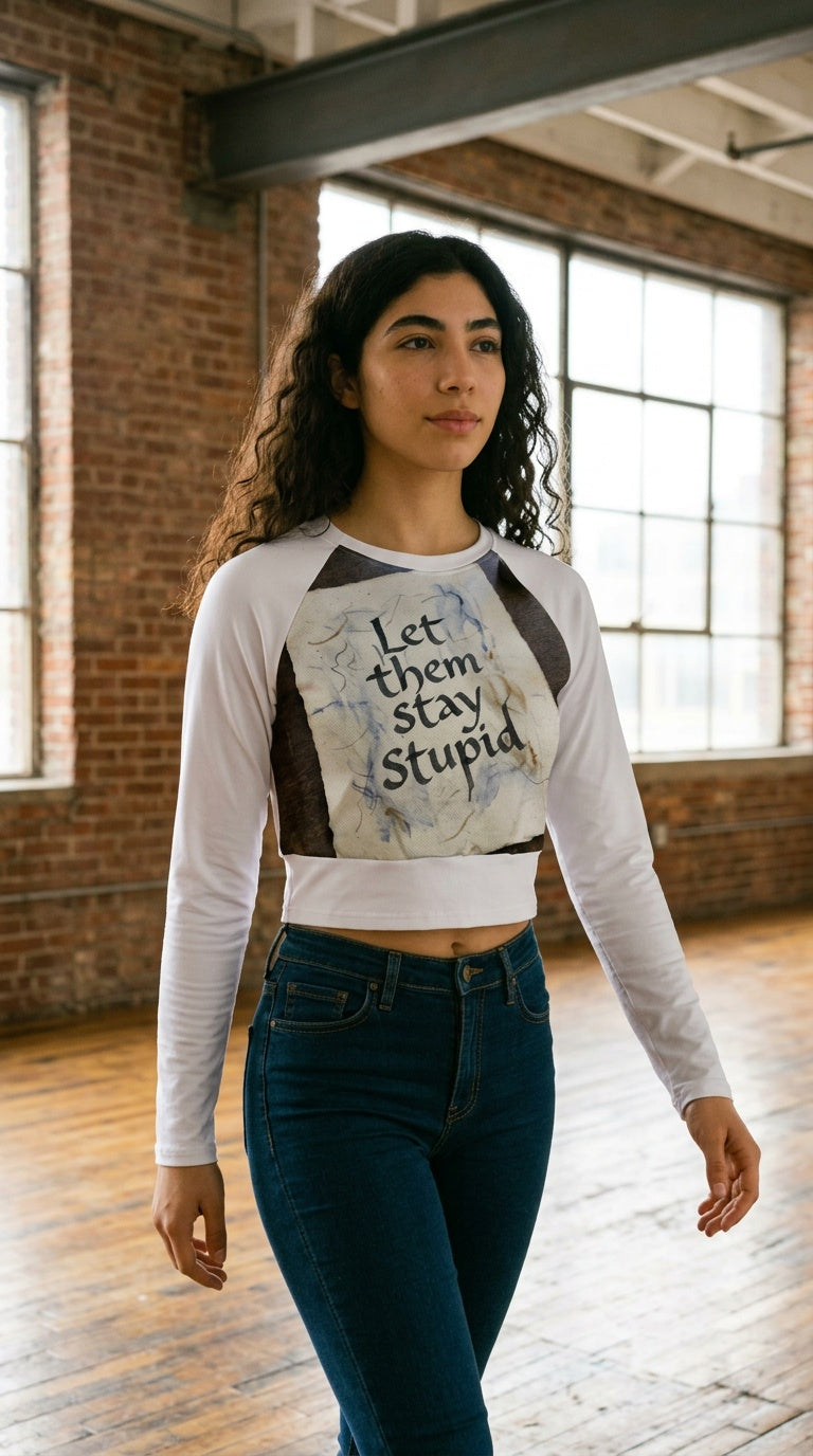 WOMENS 'LET THEM STAY STUPID'