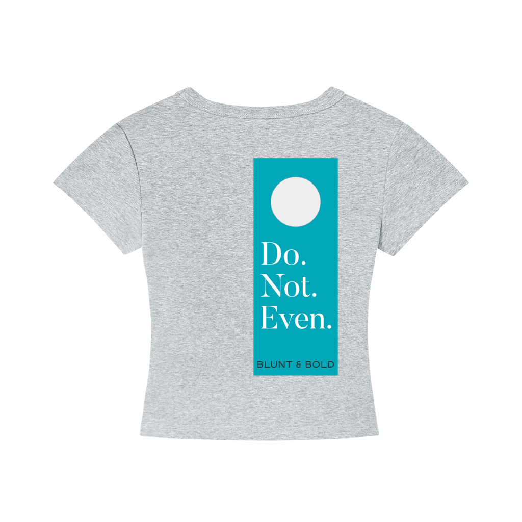 Womens 'DO NOT EVEN'  Cropped Tee