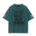 MENS ' NICEEST MEAN PERSON Seamless Oversized TEE